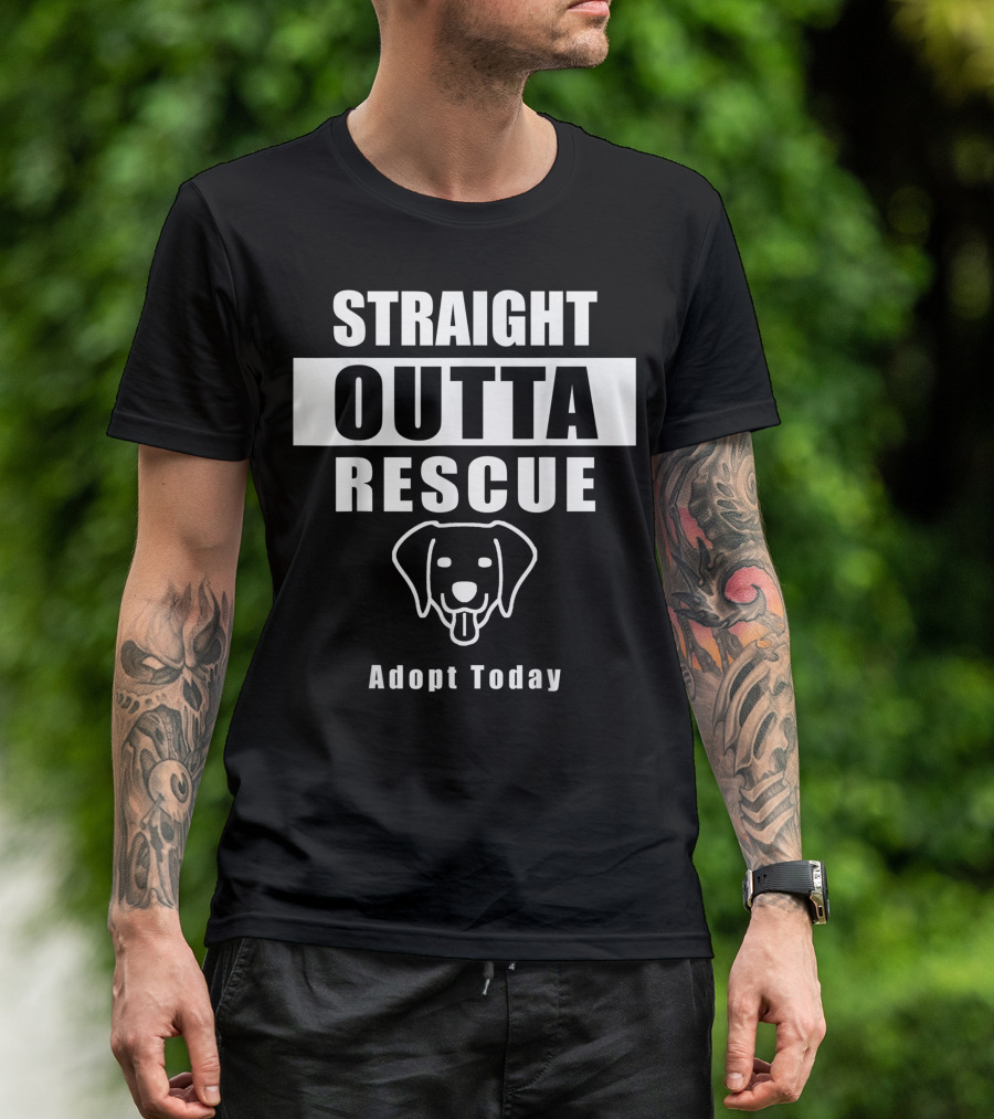 Straight Outta Rescue Dog Adopt Today T-Shirt