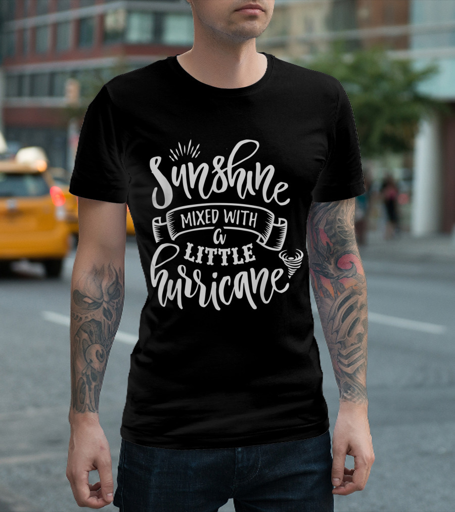 Sunshine Mixed with a Little Hurricane Whimsical Calligraphy T-Shirt