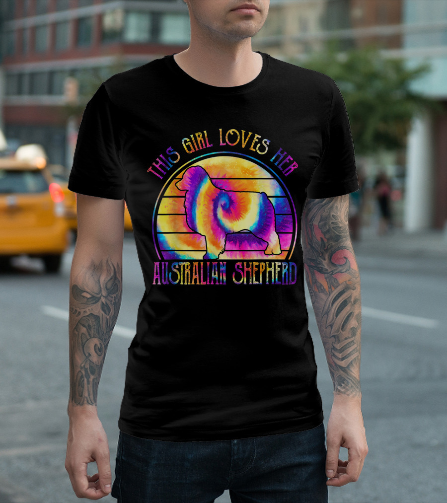 This Girl Loves Her Australian Shepherd Tie Dye Dog Rainbow T-Shirt