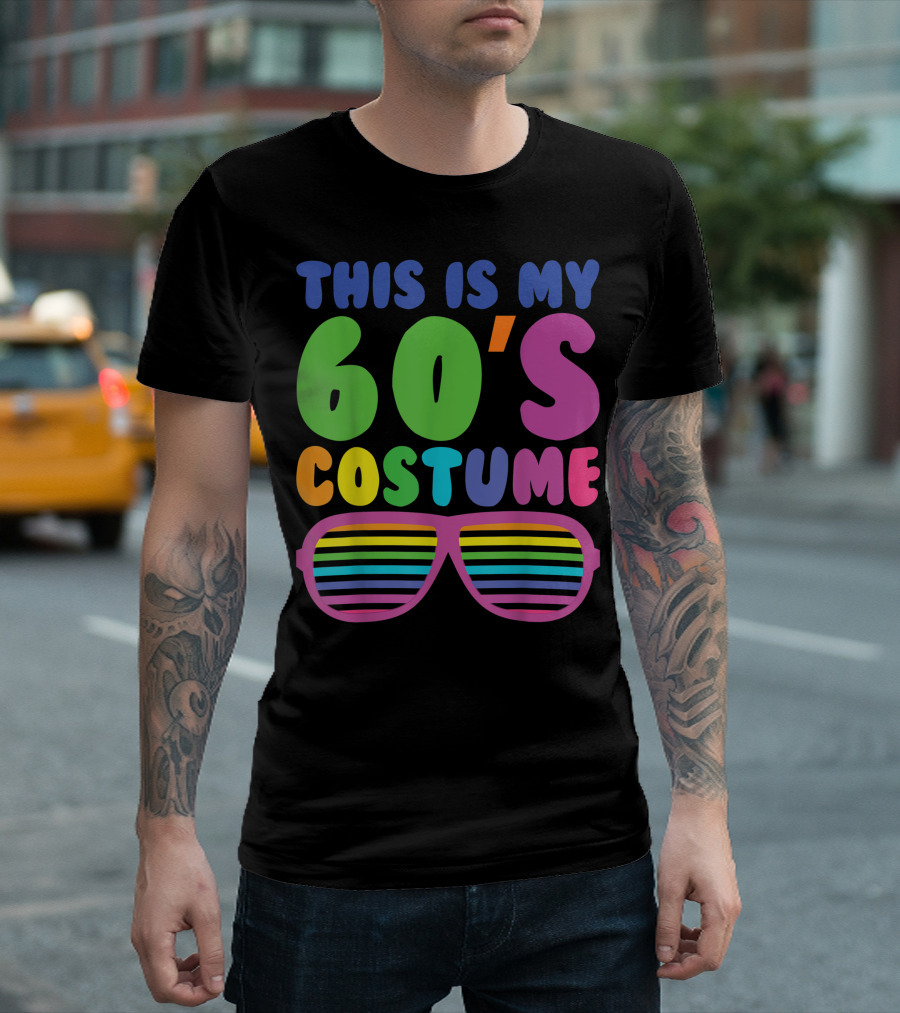 This Is My 60's Costume Colorful 1960s Styles Sunglasses Theme Party T-Shirt