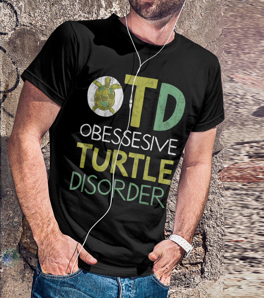 OTD Obsessive Turtle Disorder Sea Turtle Lover T-Shirt