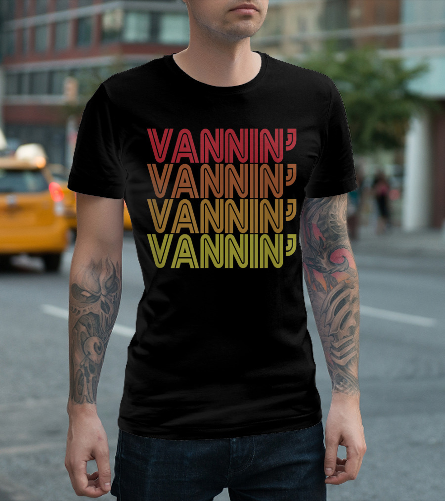 Vannin Vanner Vanning Nation Van Lifestyle Vannin' Vannin' Vannin' Vannin' T-Shirt