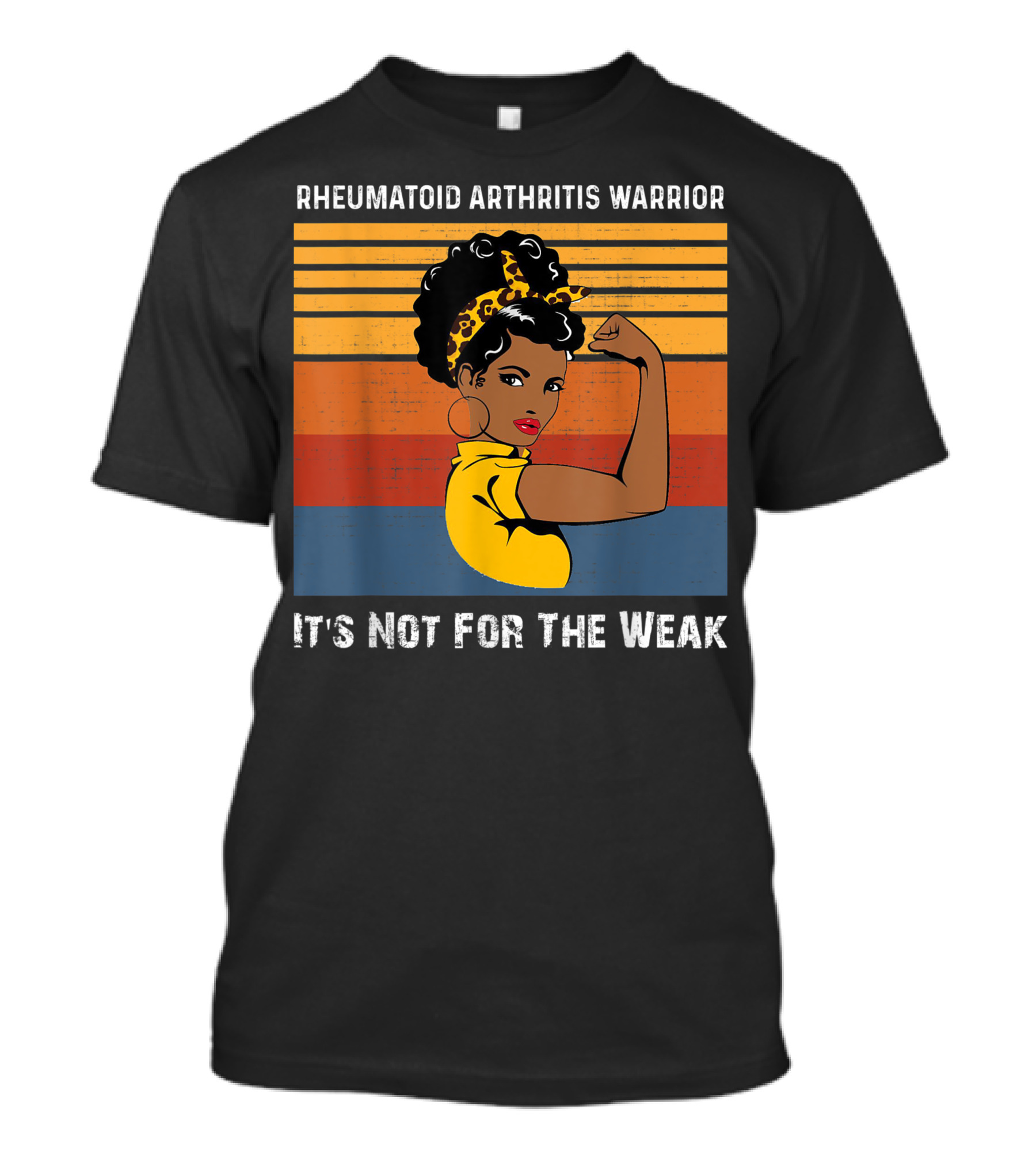 Rheumatoid Arthritis Warrior It's Not For The Weak Retro Style African American Woman Empowerment T-Shirt