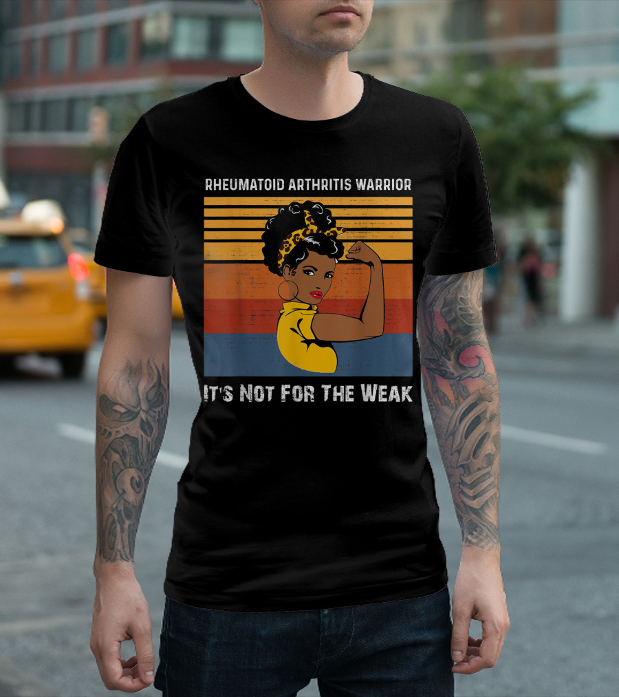 Rheumatoid Arthritis Warrior It's Not For The Weak Retro Style African American Woman Empowerment T-Shirt