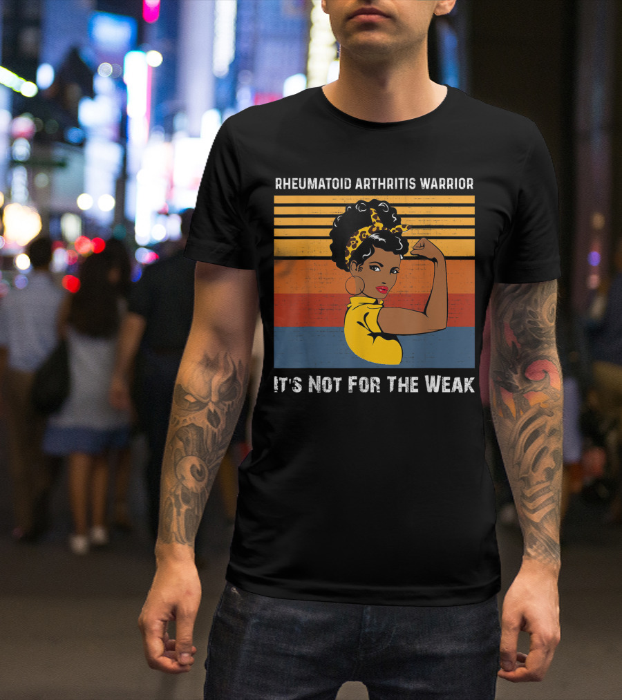 Rheumatoid Arthritis Warrior It's Not For The Weak Retro Style African American Woman Empowerment T-Shirt
