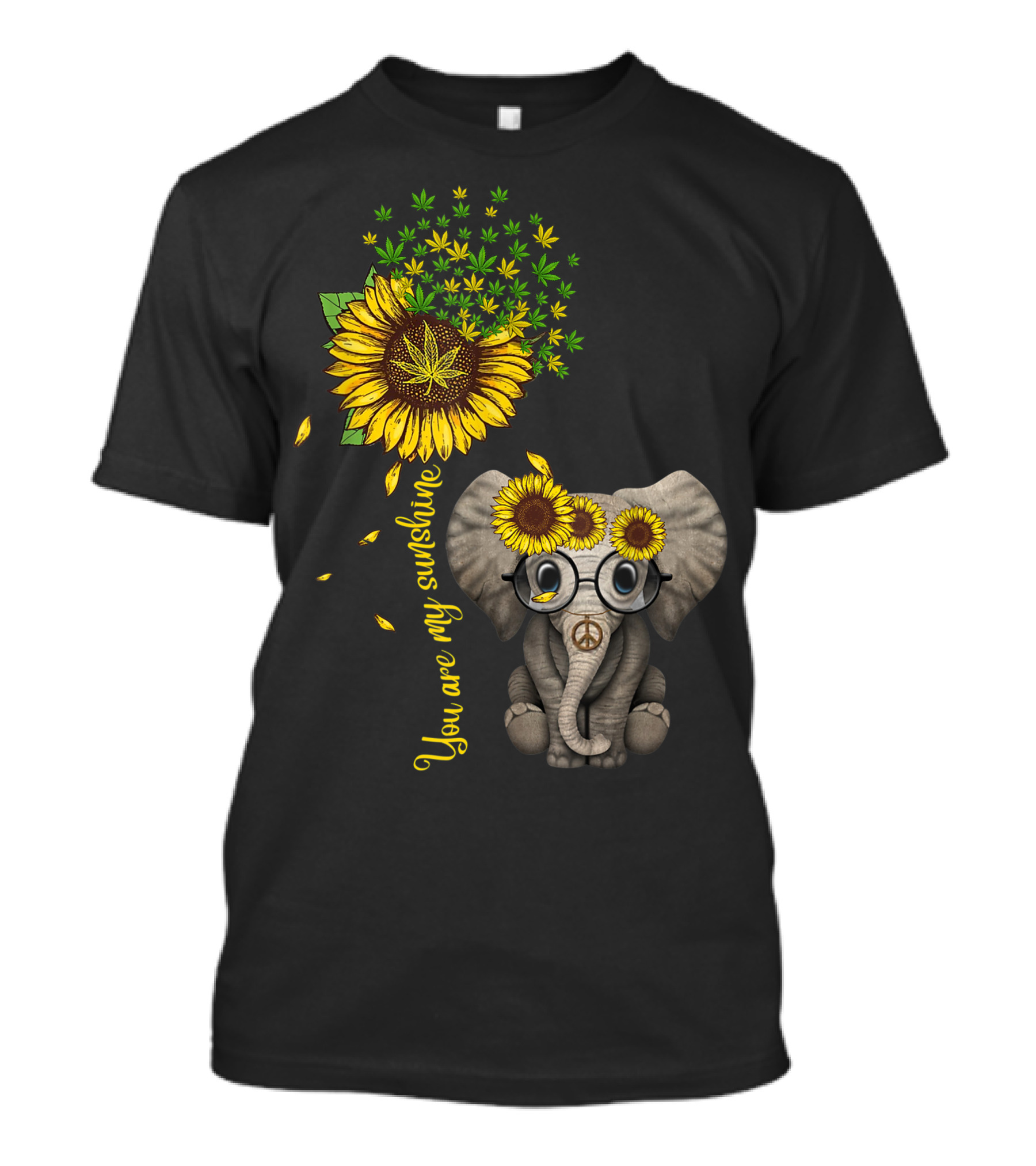 You Are My Sunshine Sunflower Elephant Weed Leaf Cannabis 420 Marijuana T-Shirt