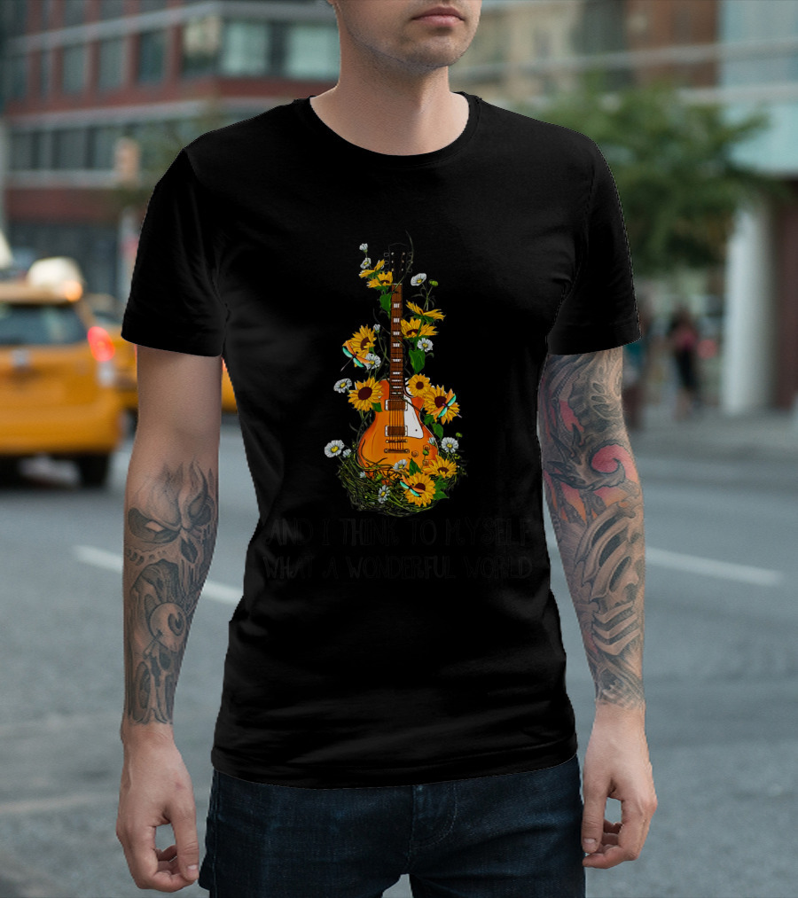 And I Think To Myself What A Wonderful World Hippie Guitar Sunflowers T-Shirt