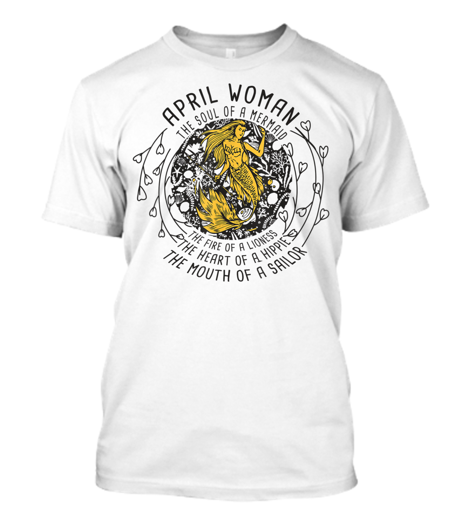 April Woman Soul Of A Mermaid Heart Of A Hippie Mouth Of A Sailor T-Shirt