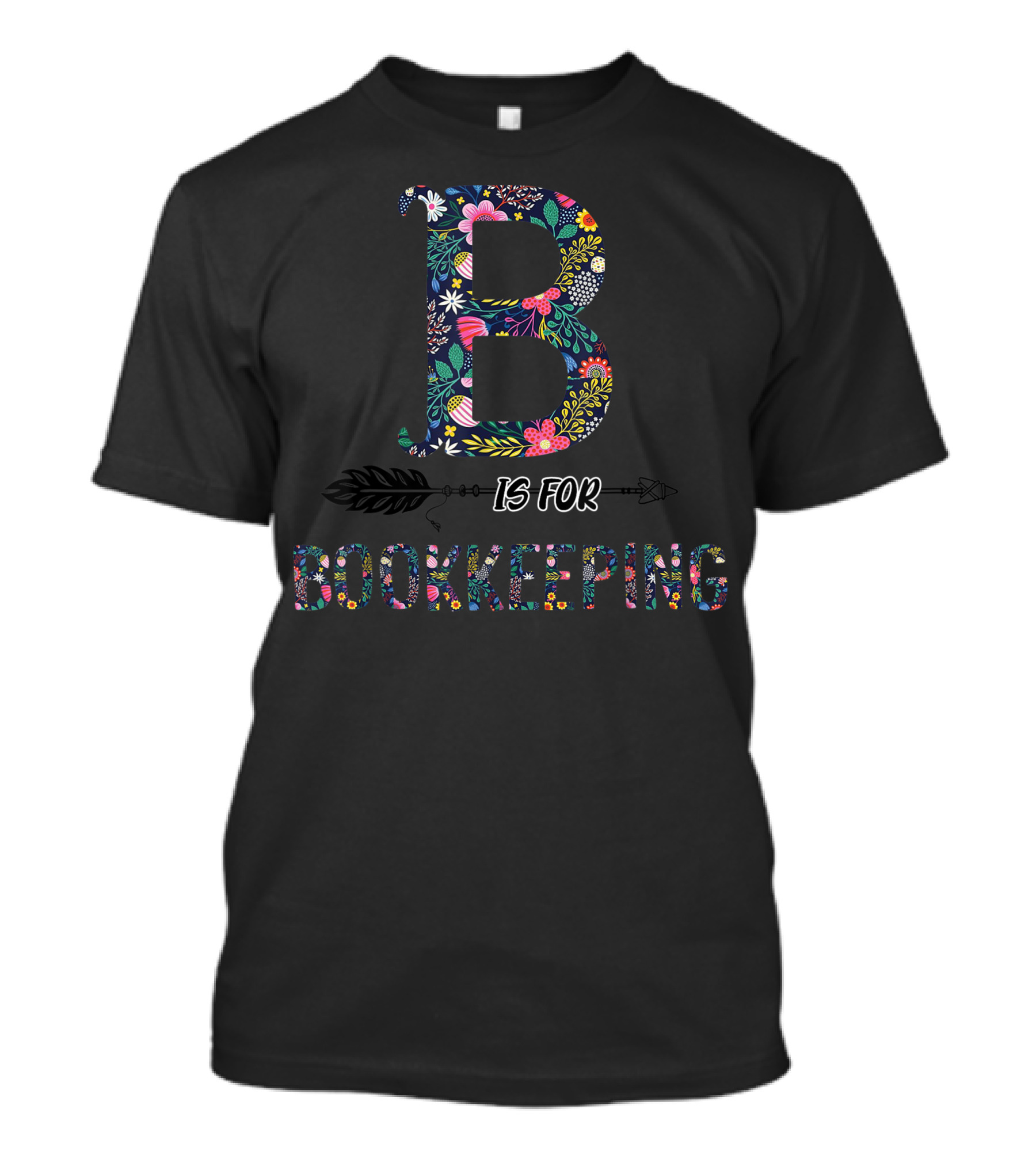 B Is For Bookkeeping With Floral Hippie Flower T-Shirt