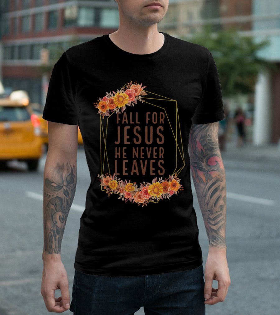 Boho Hippie Floral Fall For Jesus He Never Leaves Floral Accents T-Shirt