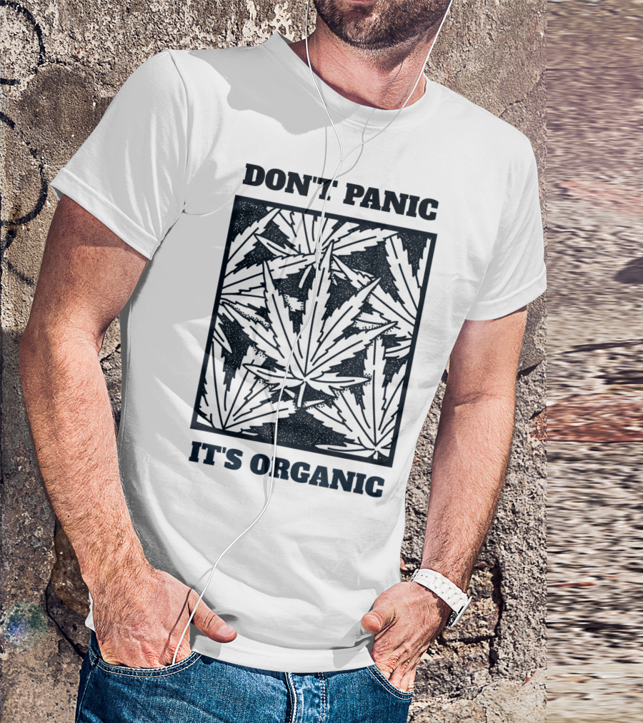 Don't Panic It's Organic Cannabis Leaves T-Shirt