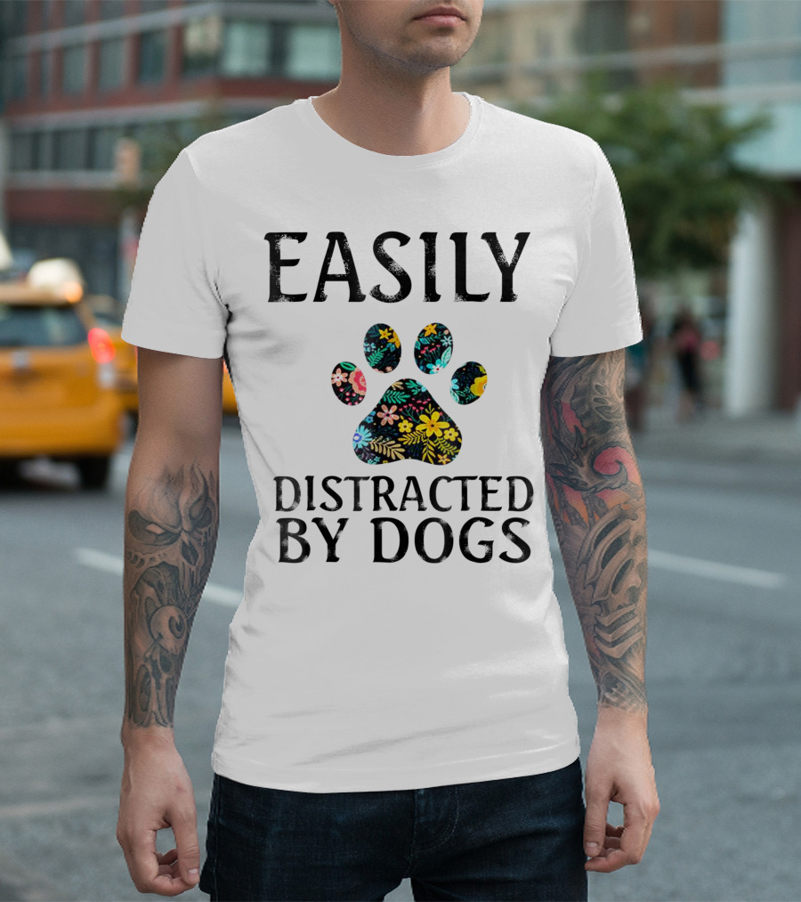 Easily Distracted By Dogs Floral Paw T-Shirt