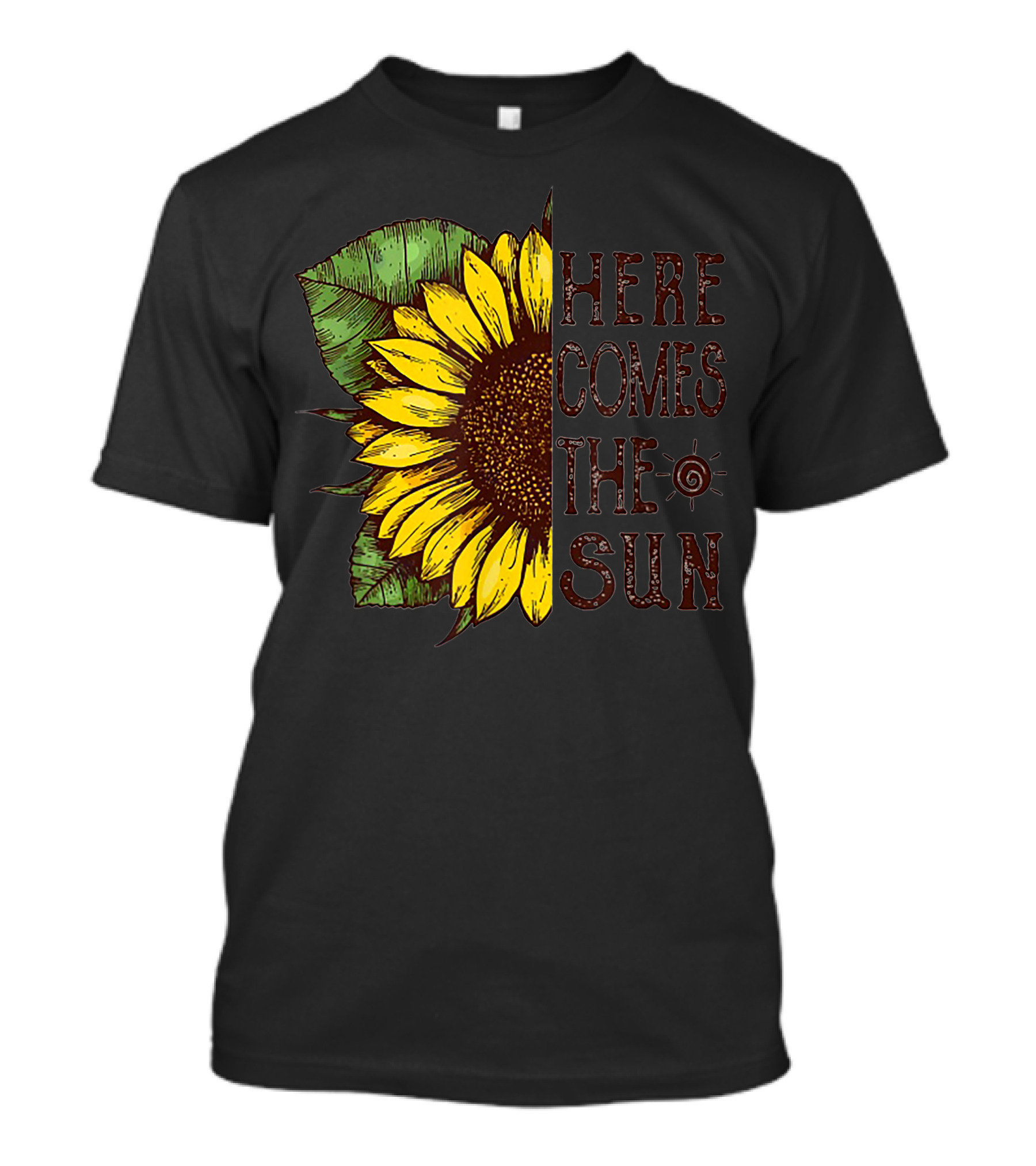 Here Comes The Sunflower Sun Text T-Shirt