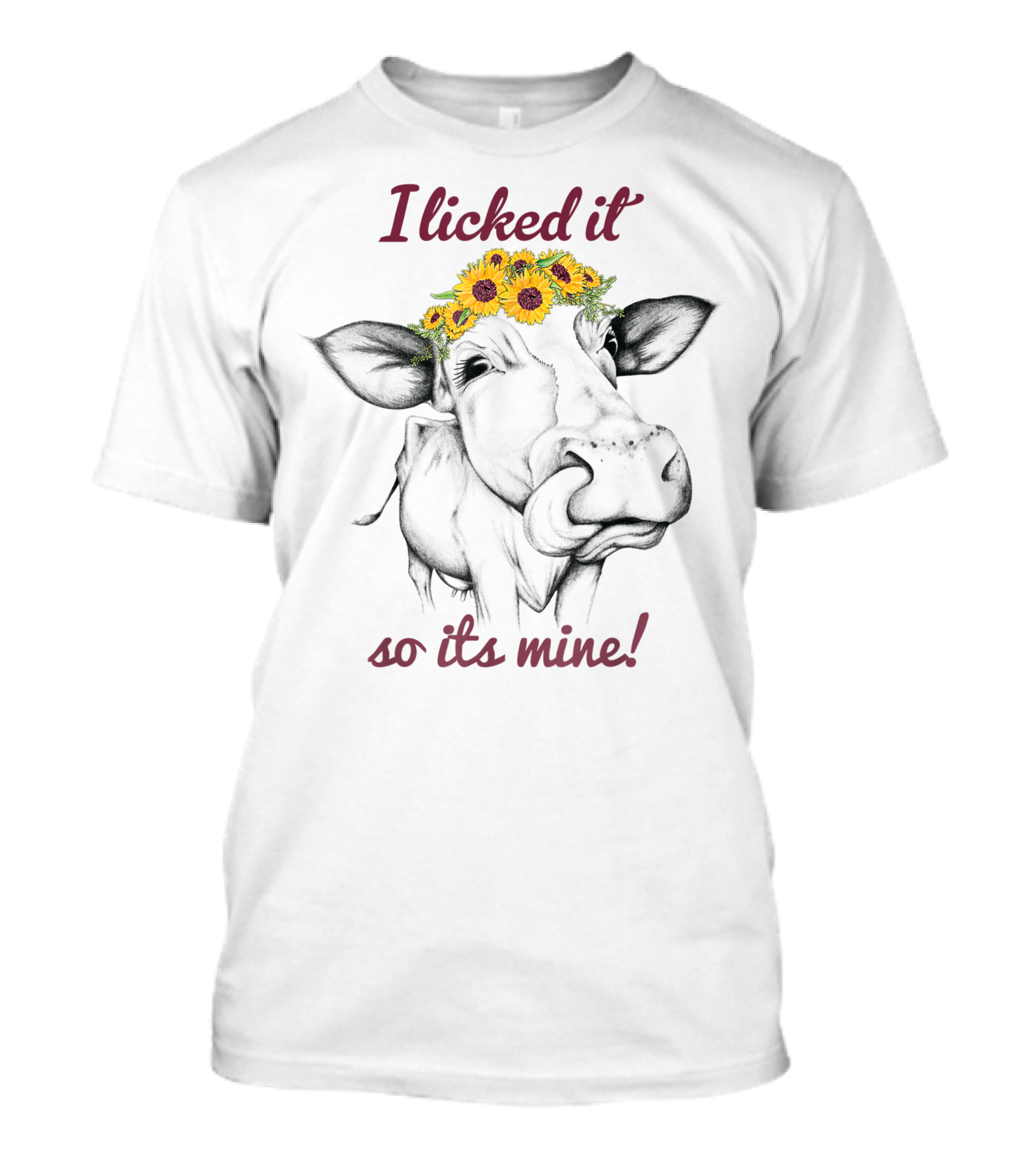 I Licked It So Its Mine Cow Sunflower Headband T-Shirt