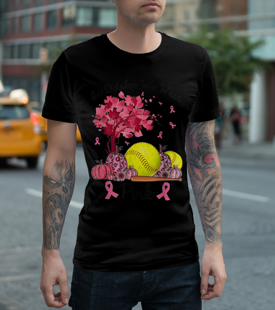 In October We Wear Pink Softball Breast Cancer Awareness Autumn Fall T-Shirt
