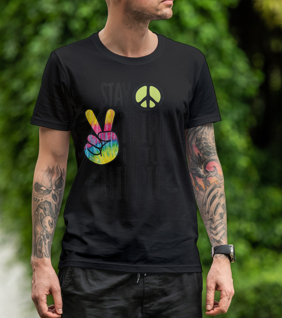 Stay Trippy Little Hippie Tie Dye Peace Sign Colorful Vibes T-Shirt