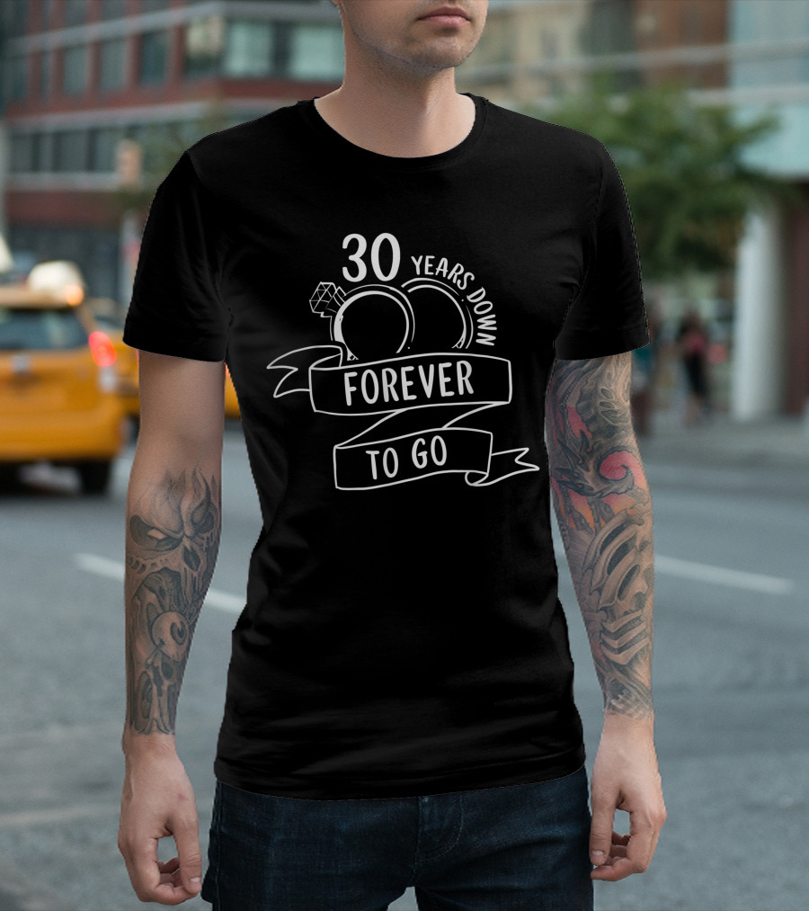 30 Years Down Forever to Go 30th Wedding Anniversary Husband Wife Rings T-Shirt