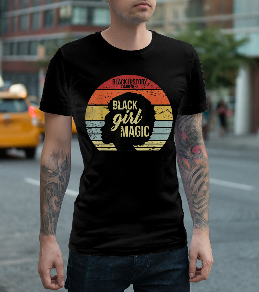 Black History Awareness Black Girl Magic T-Shirt