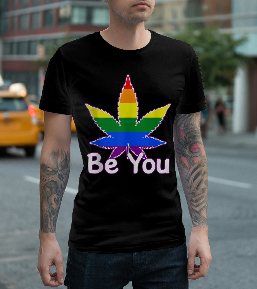 Be You Rainbow Cannabis Leaf Gay Pride T-Shirt