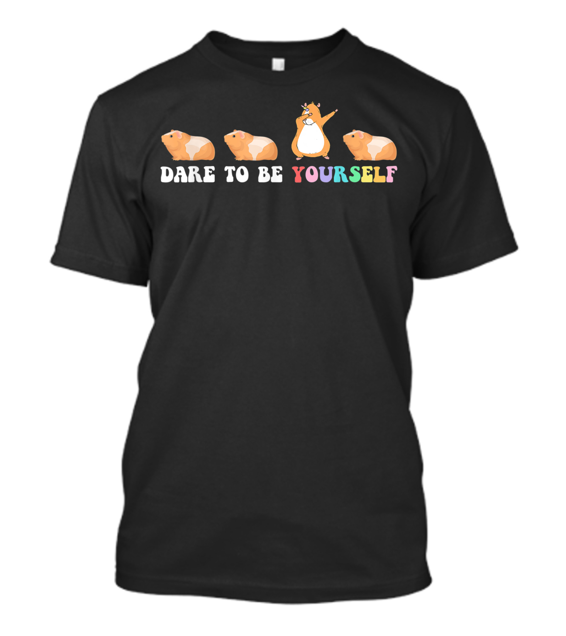 Dare To Be Yourself Guinea Pig Unicorn Lover T-Shirt