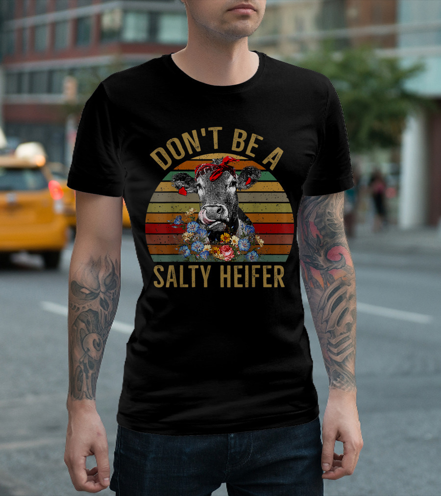 DON'T BE A SALTY HEIFER Cow with Flowers Retro Stripes T-Shirt