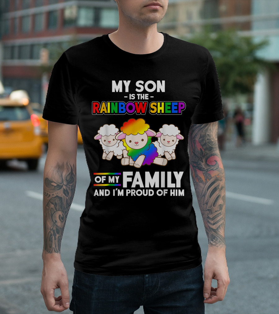 Gay Pride Month My Son Is The Rainbow Sheep Of My Family And I'm Proud Of Him T-Shirt