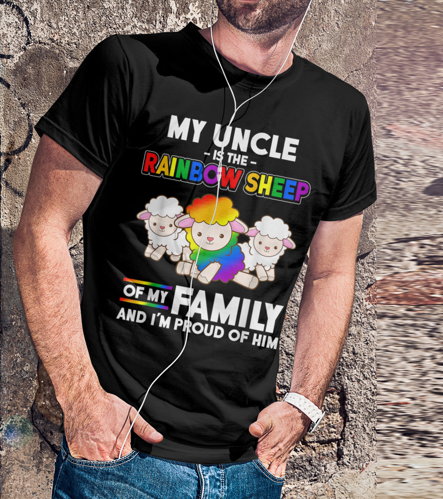 My Uncle Is The Rainbow Sheep Of My Family And I'm Proud Of Him T-Shirt