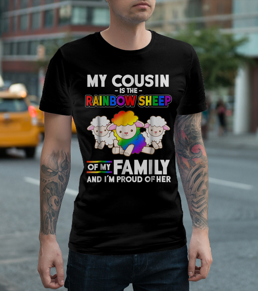 My Cousin Is The Rainbow Sheep Of My Family And I'm Proud Of Her T-Shirt