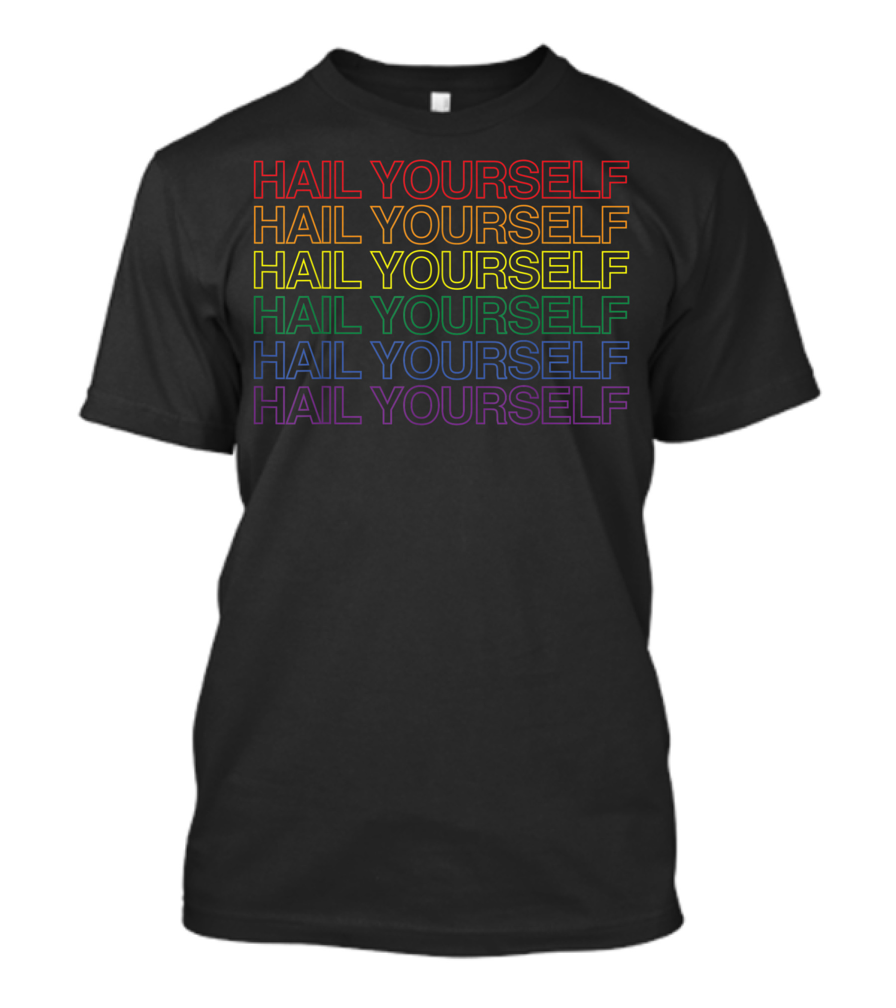 HAIL YOURSELF Rainbow Colors Pride Phrase T-Shirt