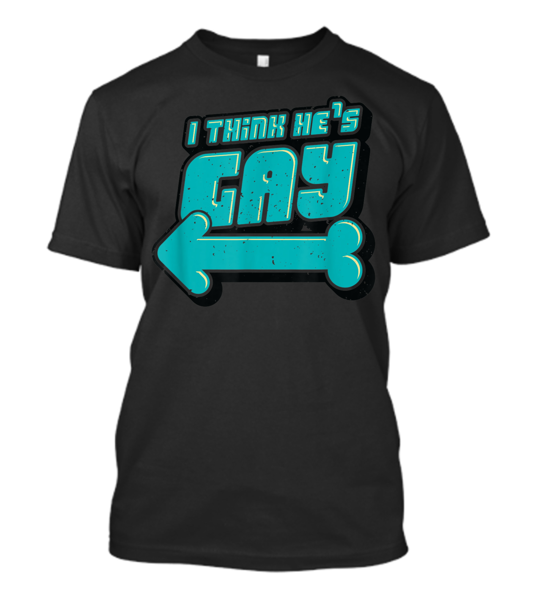 I Think He's Gay Humorous Arrow T-Shirt