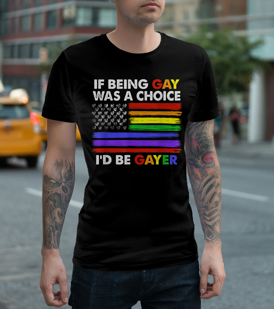 If Being Gay Was A Choice I'd Be Gayer Rainbow Flag Hearts T-Shirt