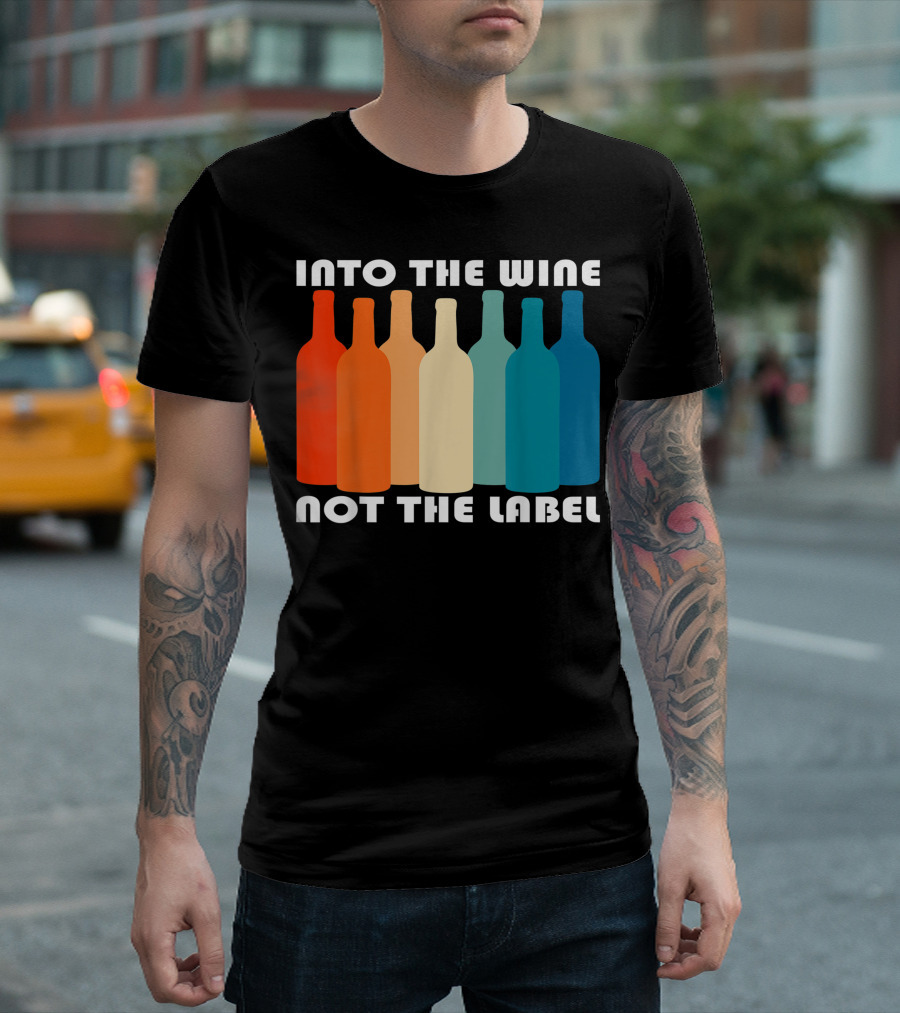 Into The Wine Not The Label Rainbow Pride Inclusive Message T-Shirt