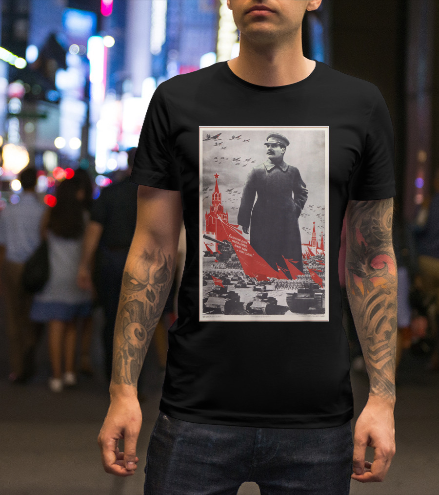 Joseph Stalin Vintage USSR Soviet Propaganda Poster With Tanks And Planes T-Shirt