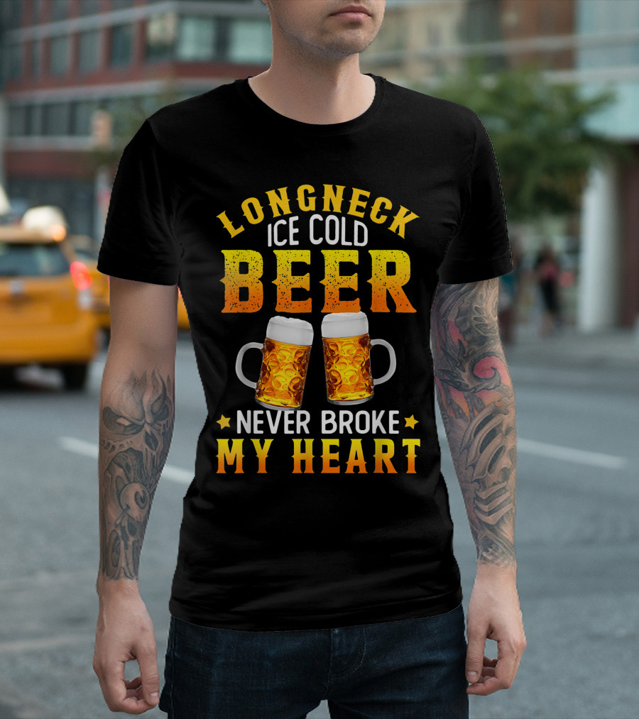 Longneck Ice Cold Beer Never Broke My Heart Beer Mugs T-Shirt