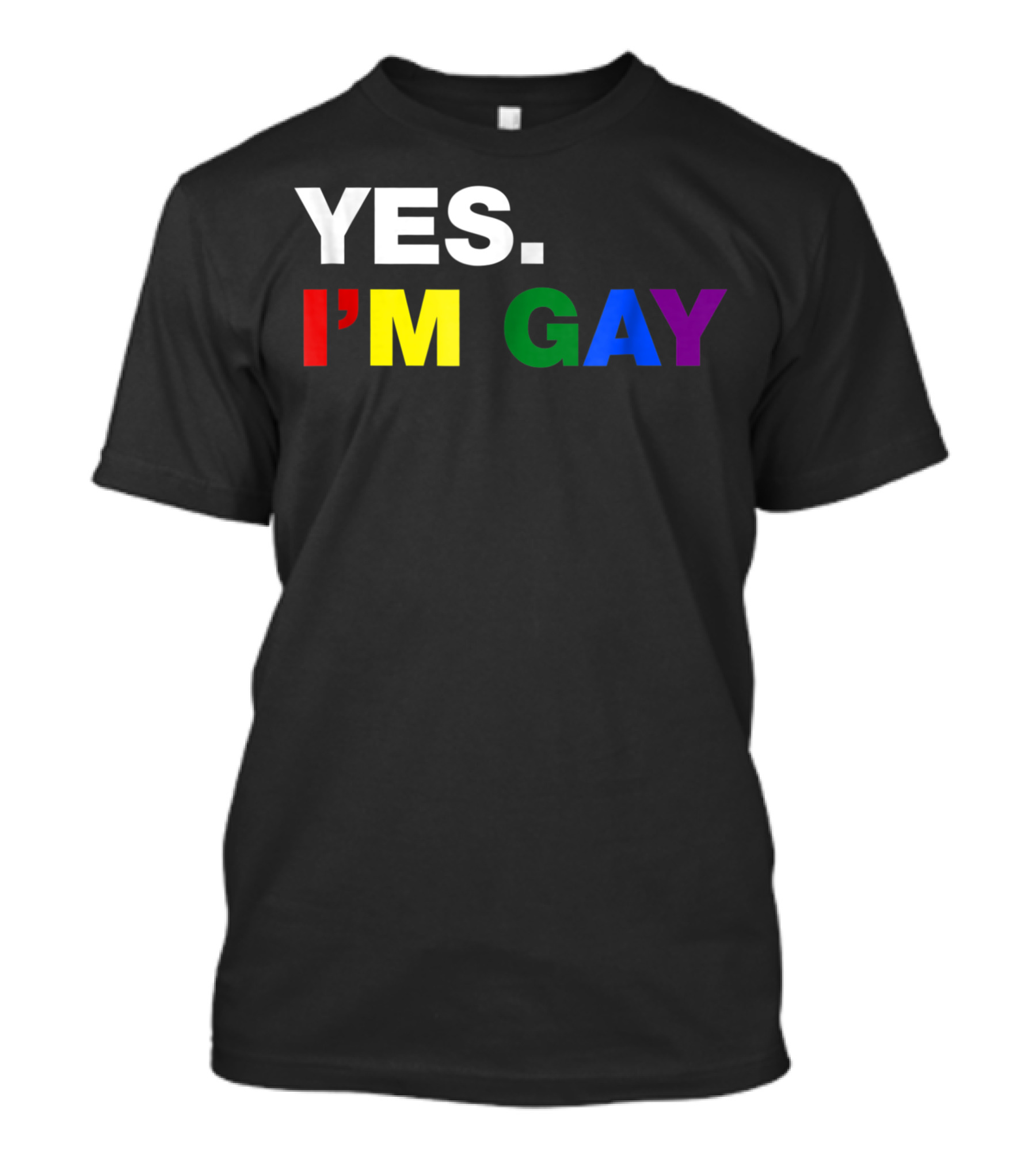 Yes I'm Gay Rainbow Colors T-Shirt