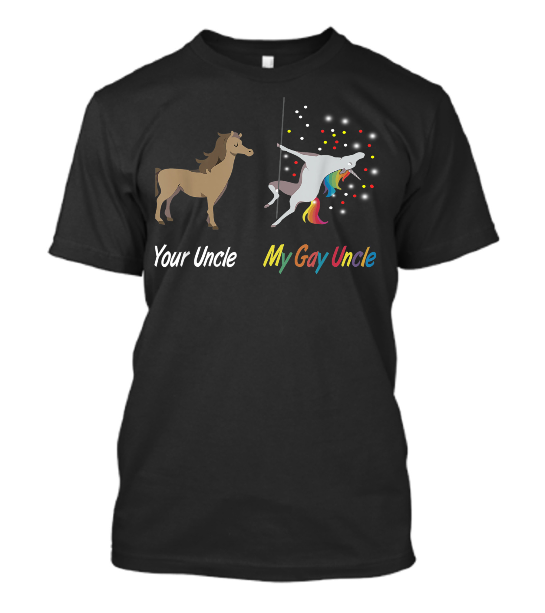 Your Uncle My Gay Uncle Dancing Unicorn With Pole And Rainbow Elements T-Shirt