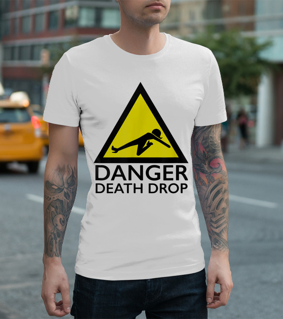 Danger Death Drop Warning Sign Drag Queen T-Shirt