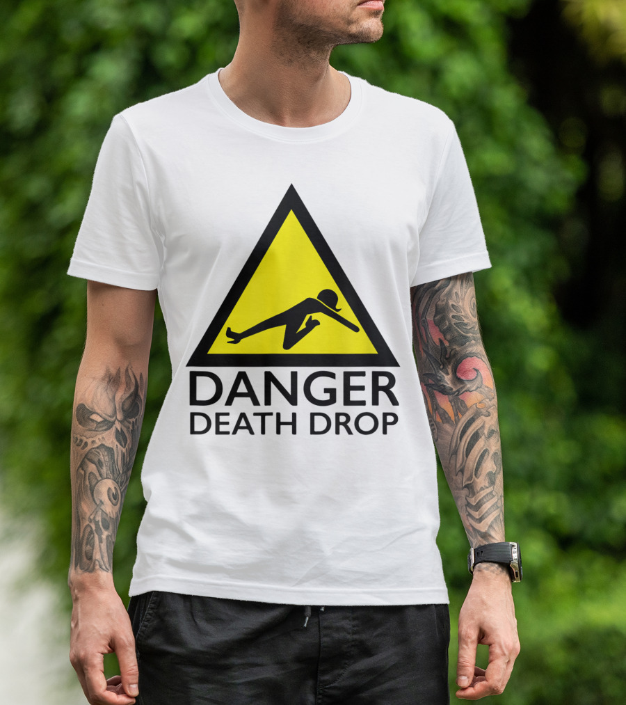 Danger Death Drop Warning Sign Drag Queen T-Shirt