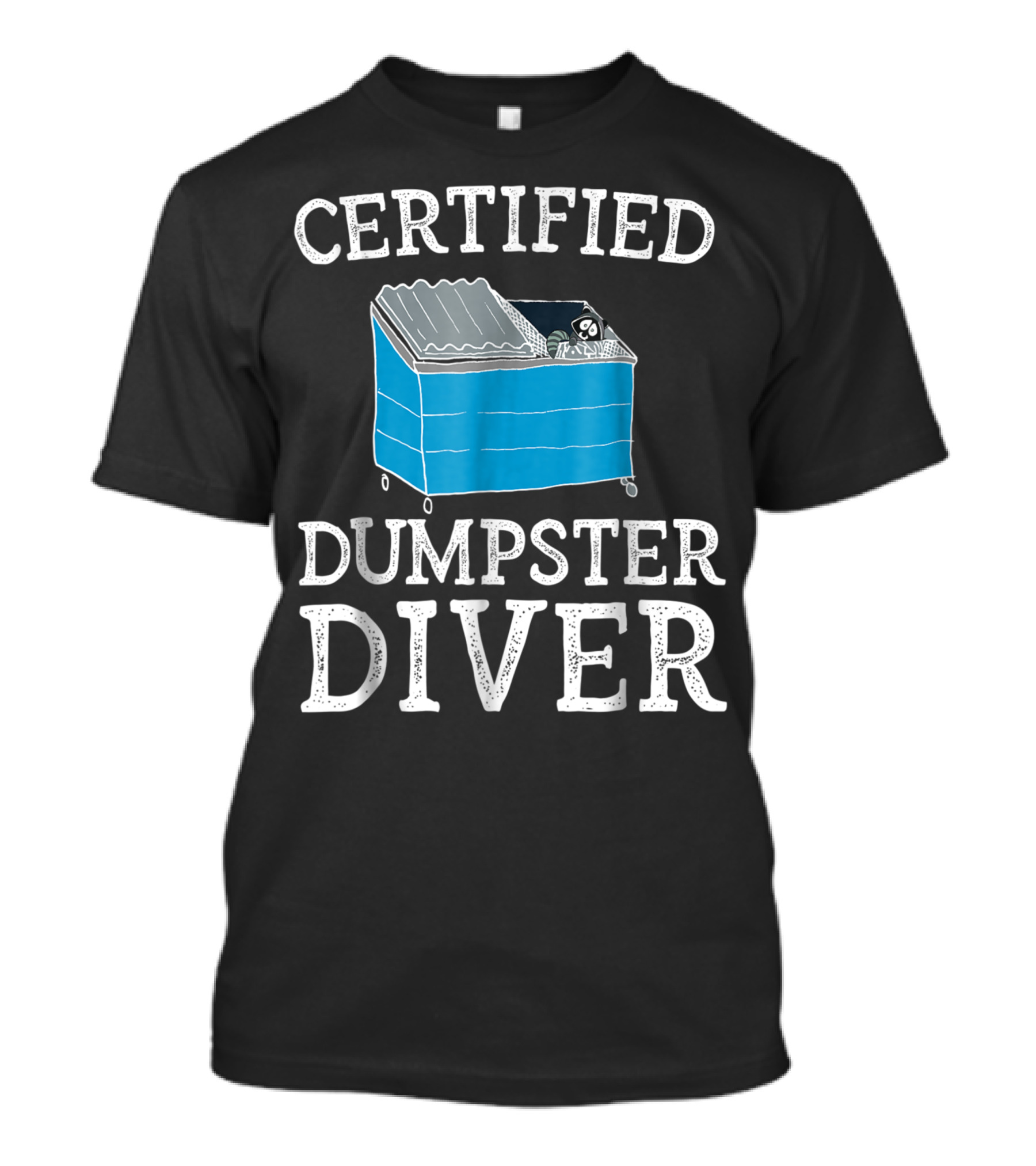 Certified Dumpster Diver Trashy Raccoon In Blue Bin T-Shirt