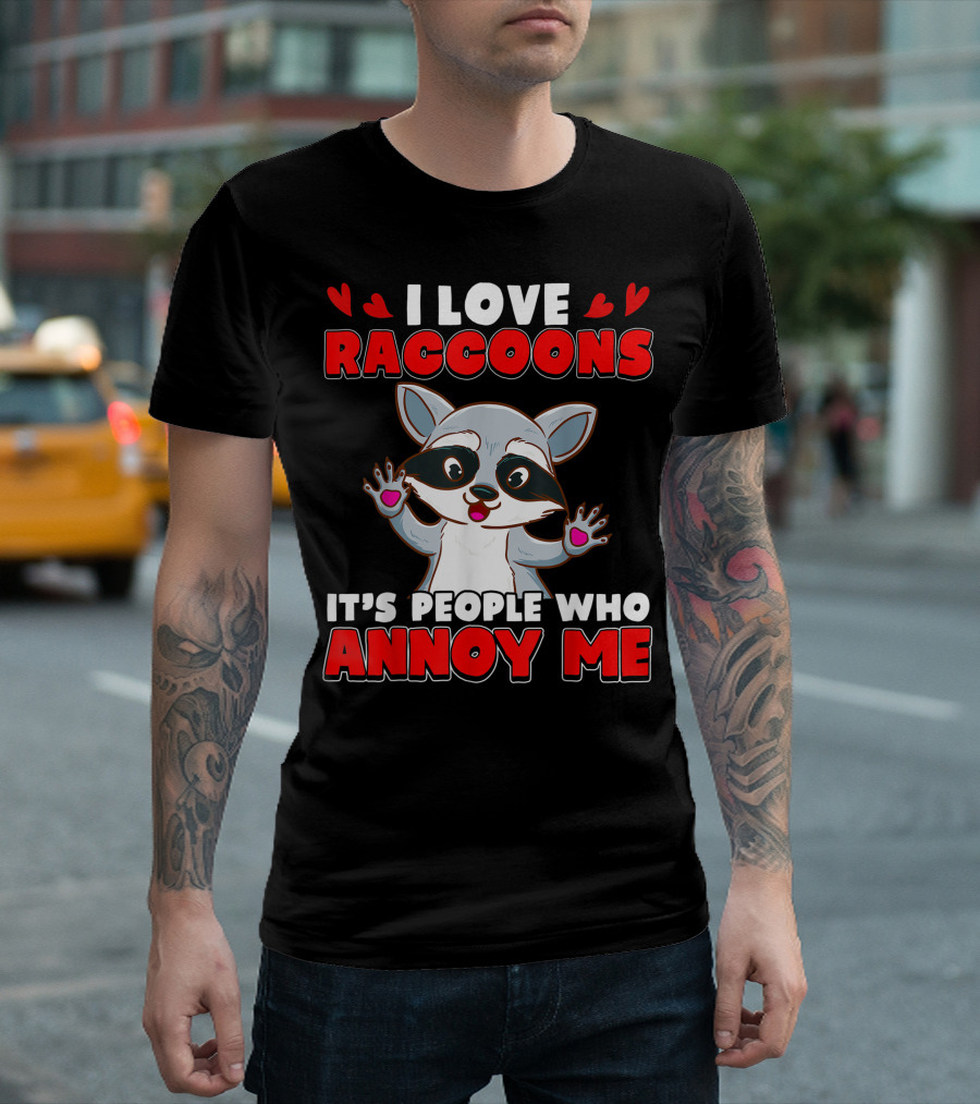 I Love Raccoons It's People Who Annoy Me Cute Baby Raccoon T-Shirt