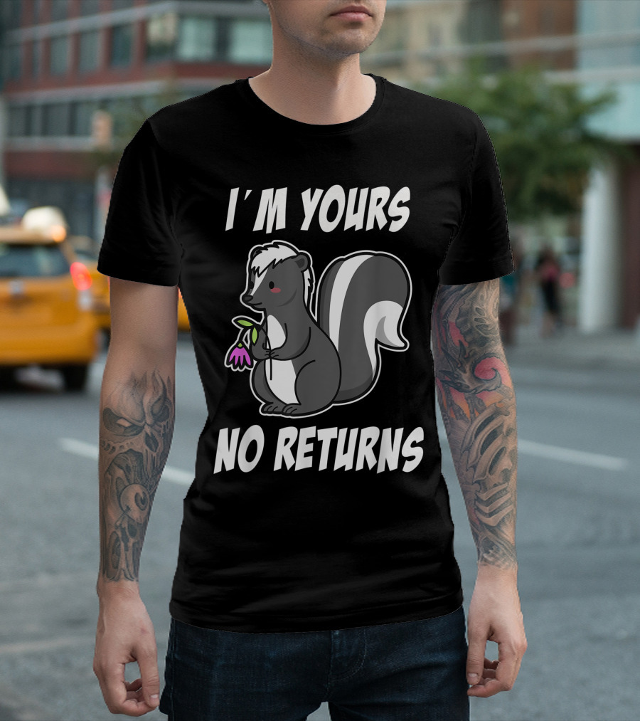 I'm Yours No Returns Cute Skunk Valentines Day T-Shirt