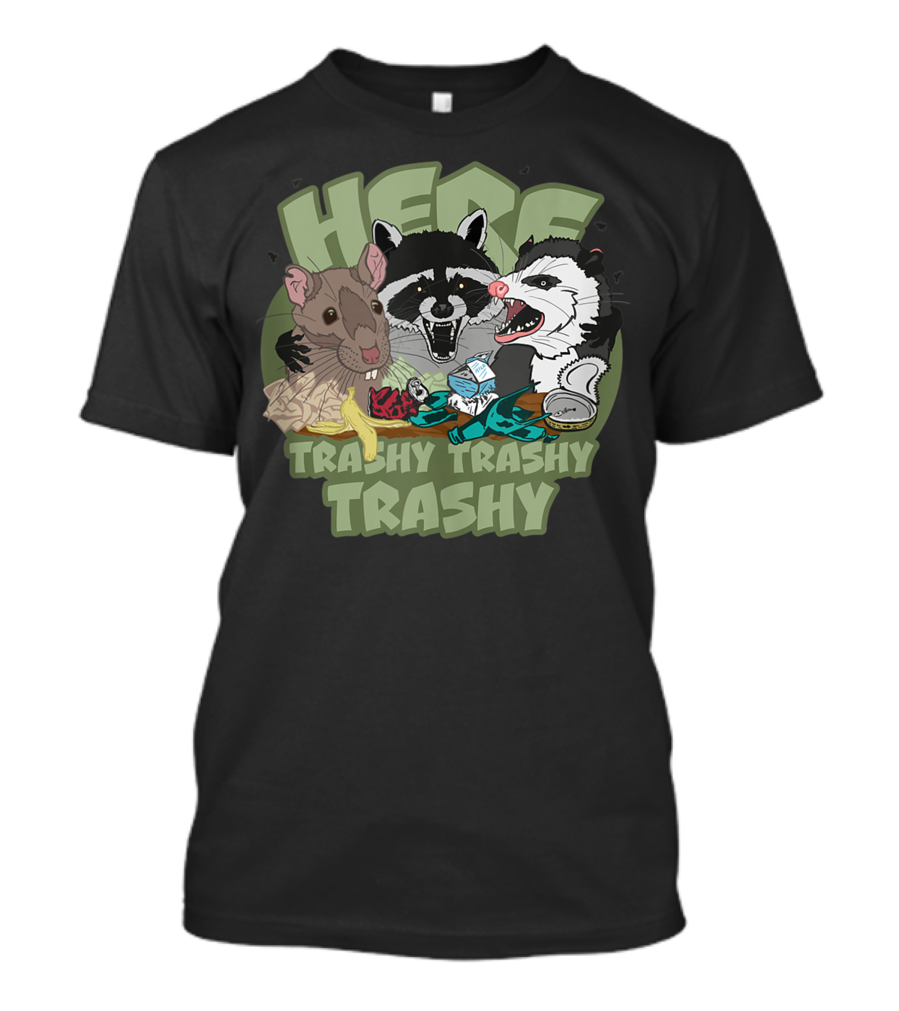 Here Trashy Trashy Trashy Rat Raccoon Opossum Trashy Trashy Trashy T-Shirt