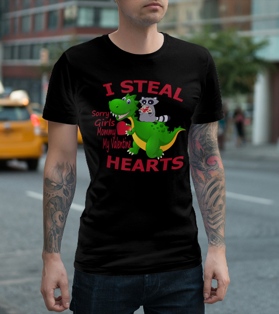 I Steal Hearts Sorry Girls Mommy My Valentine Dinosaur Cartoon Raccoon T-Shirt
