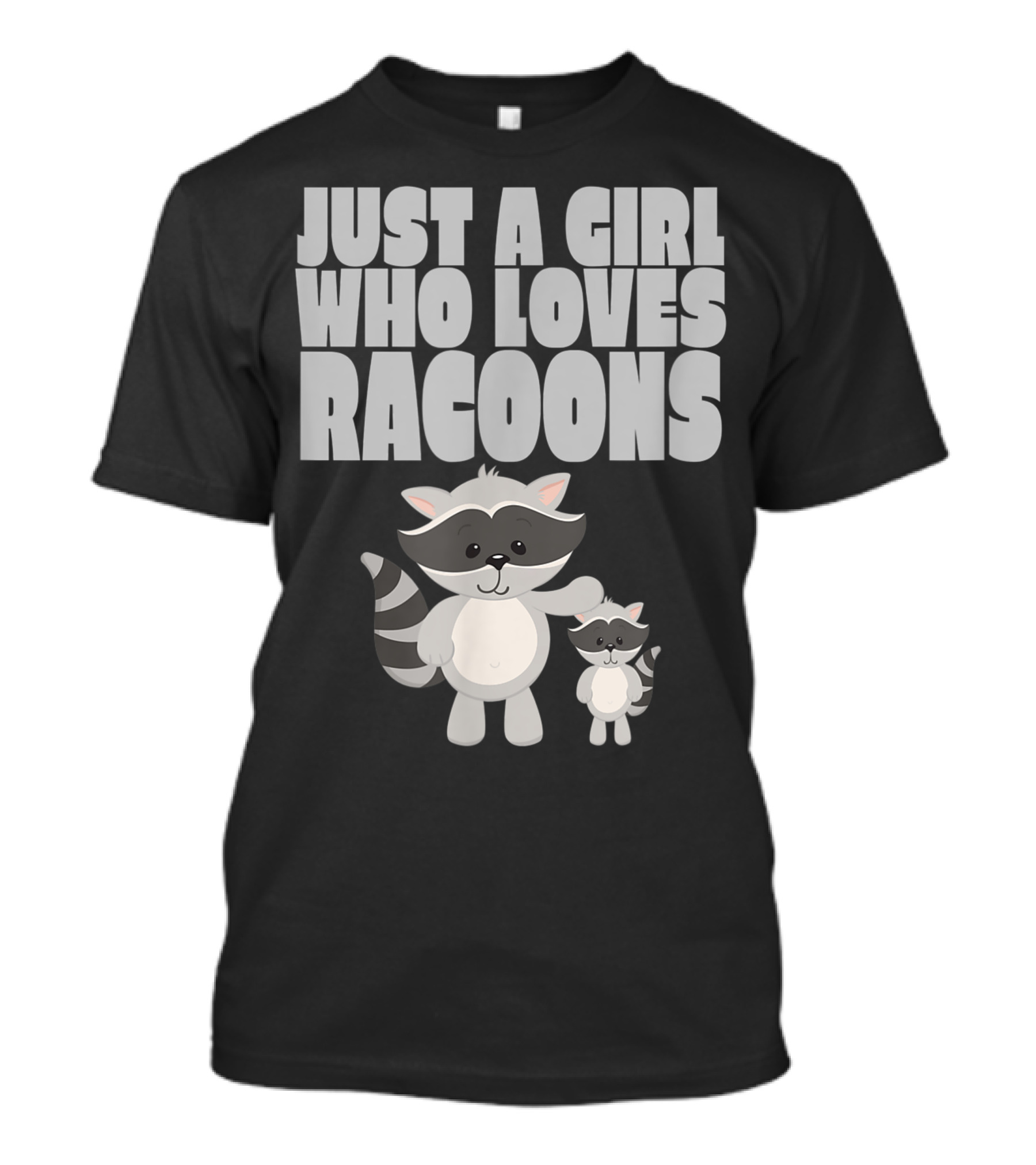 JUST A GIRL WHO LOVES RACCOONS RACOON CHARACTERS T-Shirt
