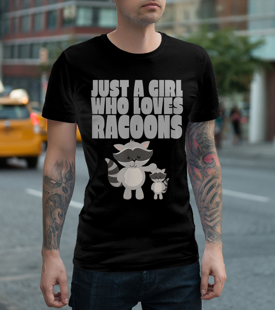 JUST A GIRL WHO LOVES RACCOONS RACOON CHARACTERS T-Shirt