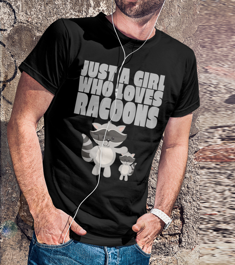 JUST A GIRL WHO LOVES RACCOONS RACOON CHARACTERS T-Shirt