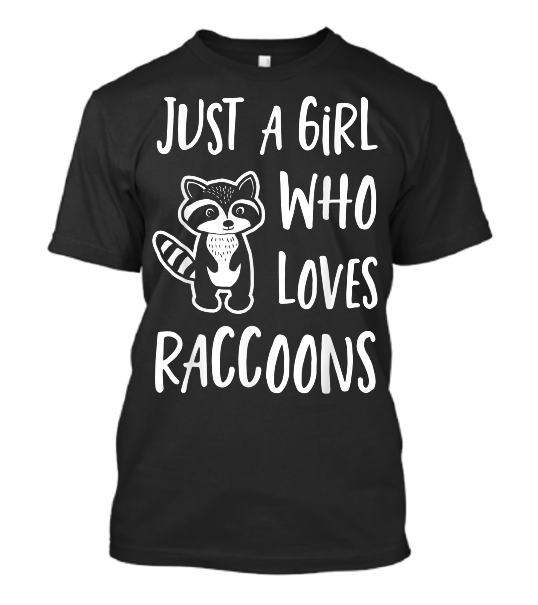 Just A Girl Who Loves Raccoons Funny Cute Raccoon Lover T-Shirt
