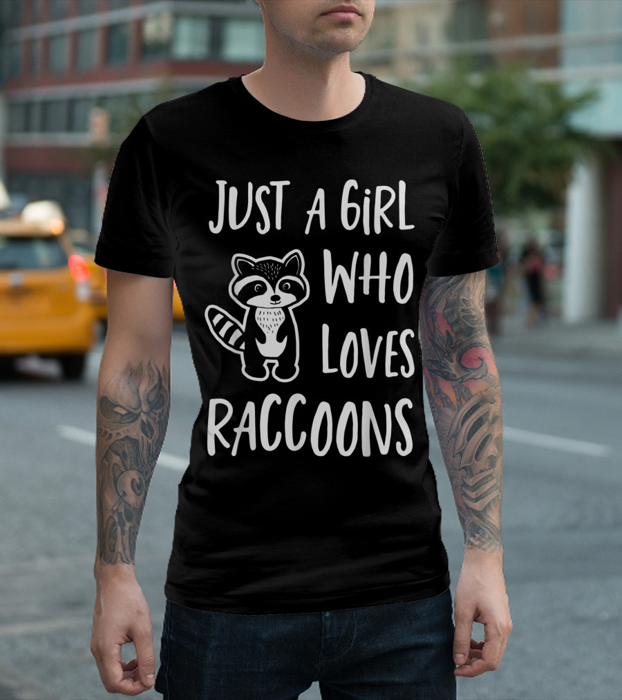 Just A Girl Who Loves Raccoons Funny Cute Raccoon Lover T-Shirt