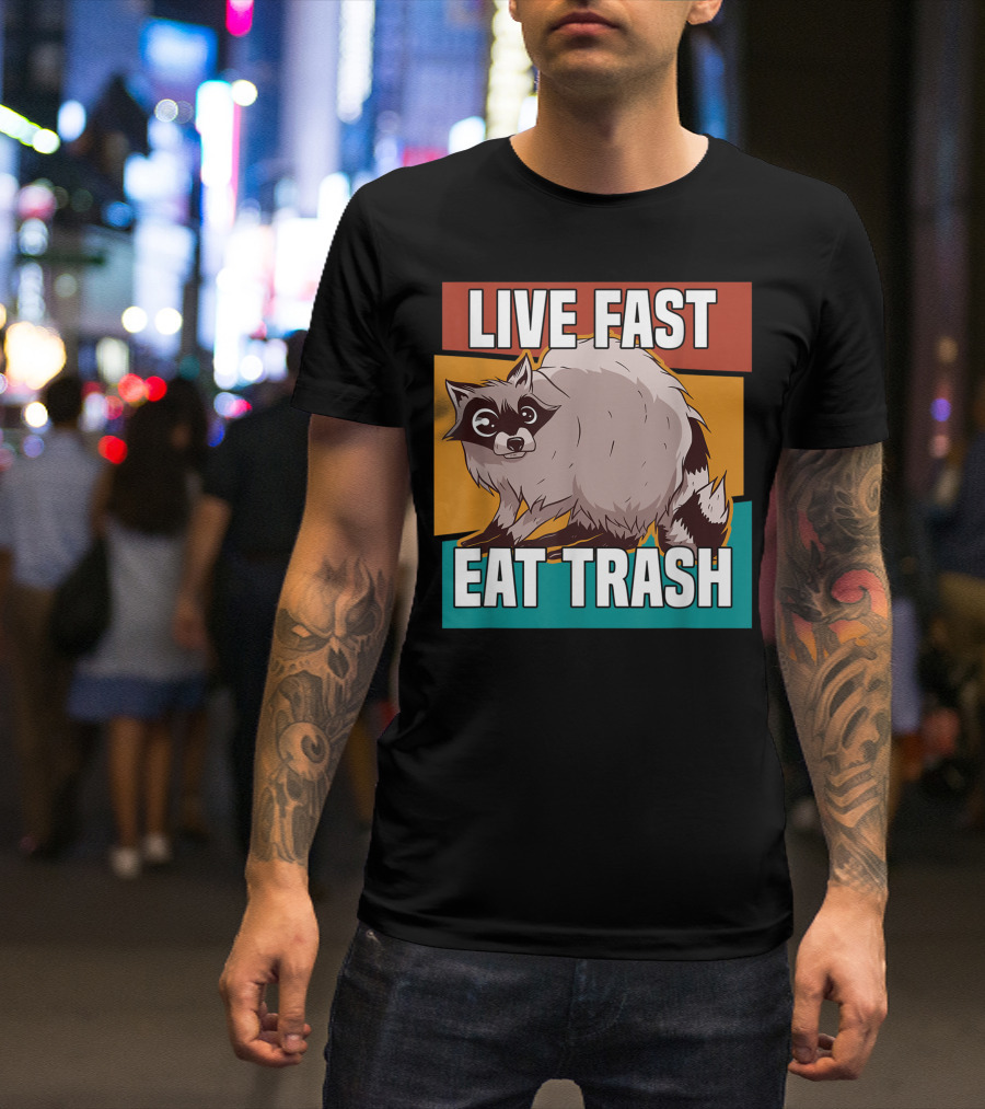 Live Fast Eat Trash Raccoon Street Cat Lover T-Shirt