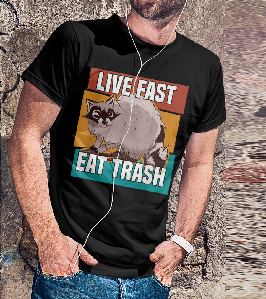 Live Fast Eat Trash Raccoon Street Cat Lover T-Shirt